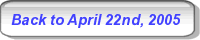 Back to April 22nd, 2005