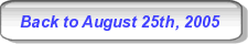 Back to August 25th, 2005